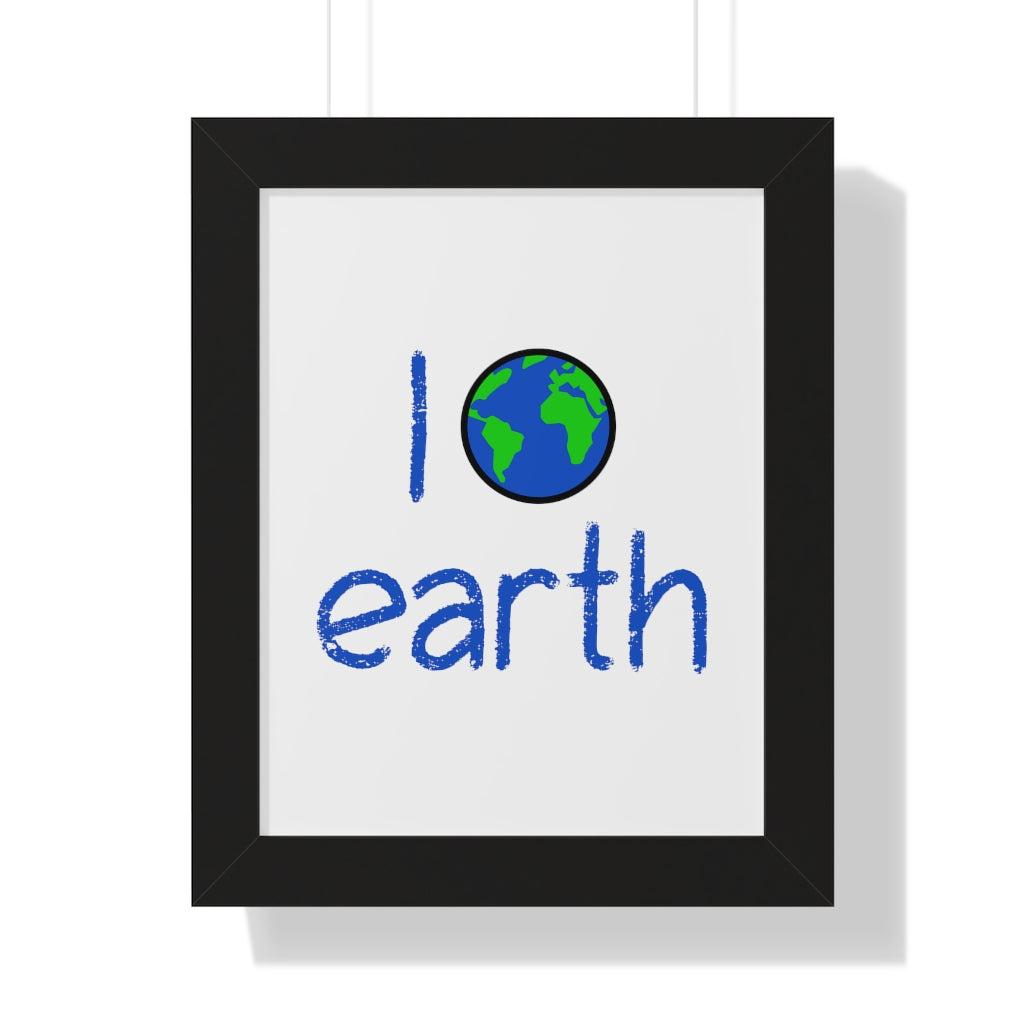 I Love Earth (Framed Poster) - etzart