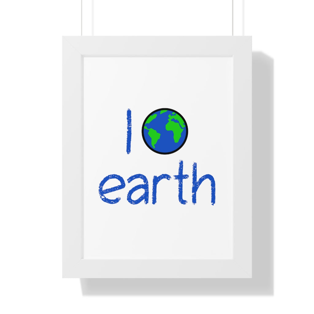 I Love Earth (Framed Poster) - etzart
