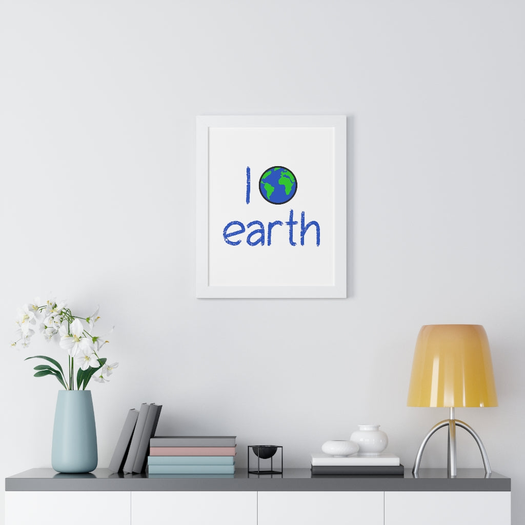 I Love Earth (Framed Poster) - etzart