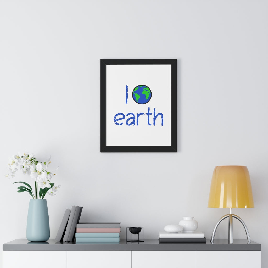 I Love Earth (Framed Poster) - etzart