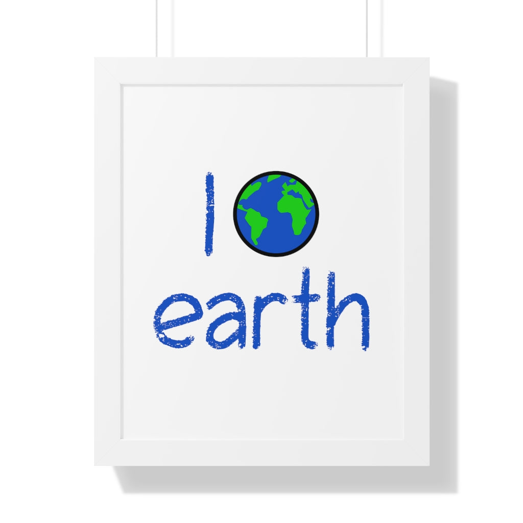 I Love Earth (Framed Poster) - etzart