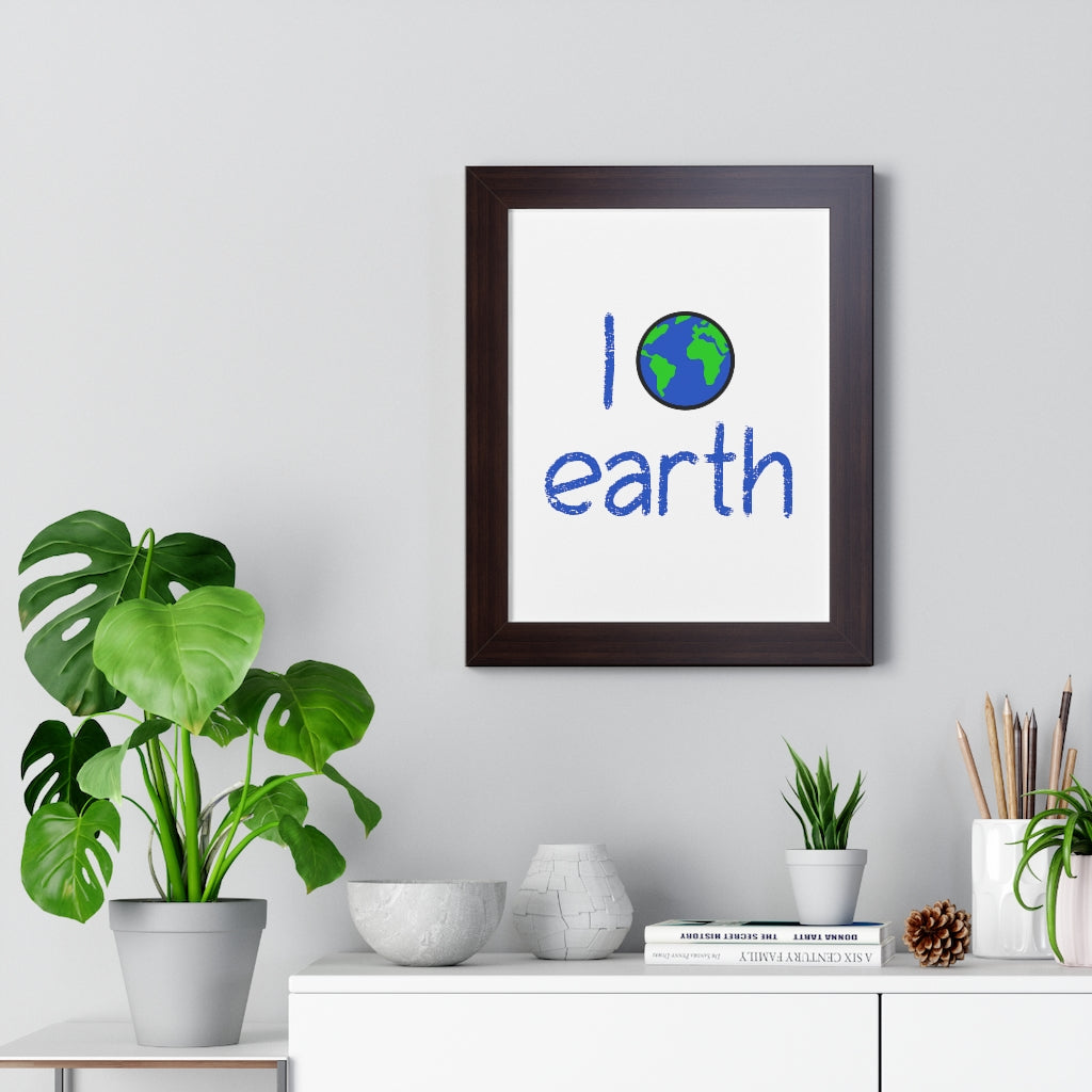 I Love Earth (Framed Poster) - etzart
