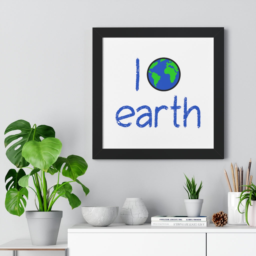 I Love Earth (Framed Poster) - etzart
