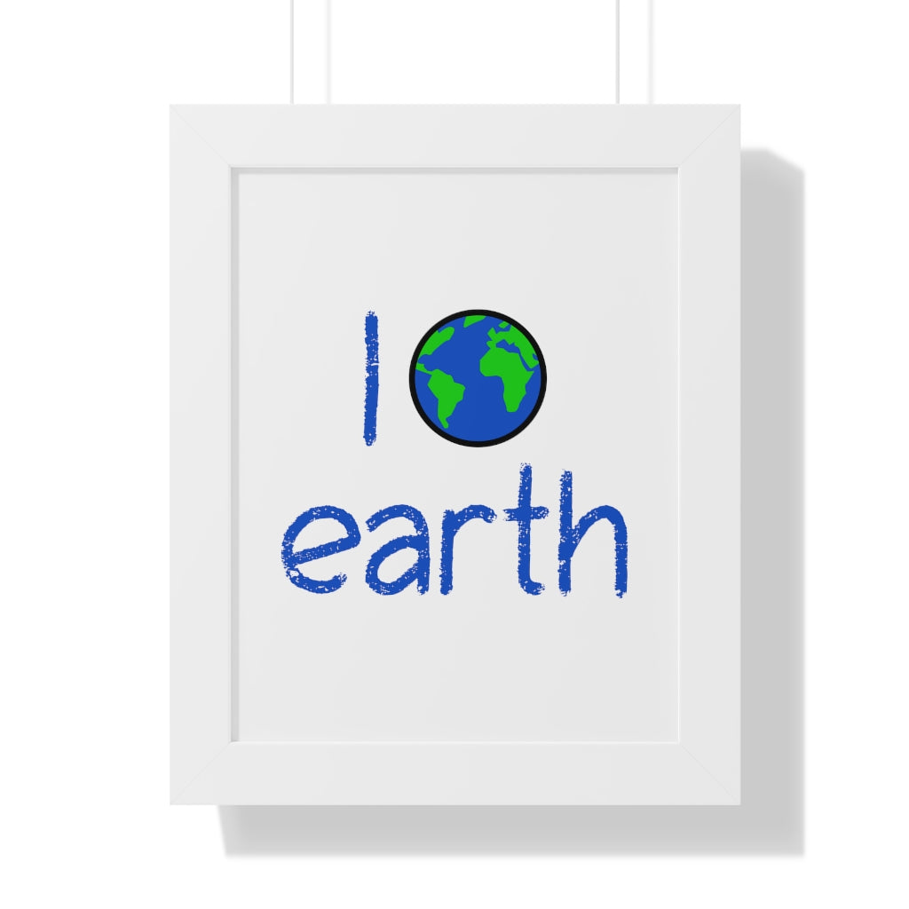 I Love Earth (Framed Poster) - etzart